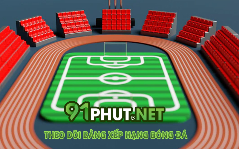 theo-doi-bang-xep-bong-da-moi-nhat-tren-90phut-tv